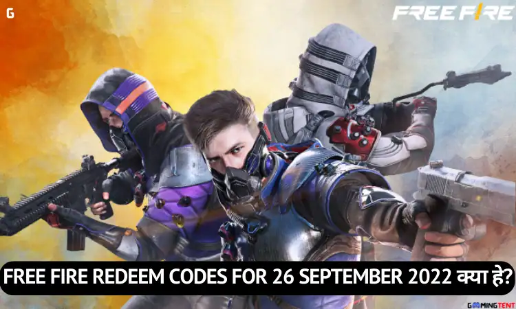 Garena Free Fire 7 free fire redeem codes for 26 september 2022 kya hai