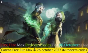 Garena Free Fire Max के 26 october 2022 का redeem codes Free Fire Max Redeem Codes For 26 October 2022